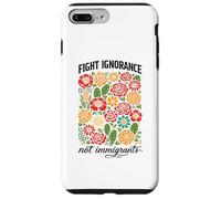 Custodia per iPhone 7 Plus/8 Plus Combattere l'ignoranza non gli immigrati Diritti Protesta Attivista Marzo