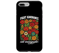 Custodia per iPhone 7 Plus/8 Plus Combattere l'ignoranza non gli immigrati Diritti Protesta Attivista Marzo