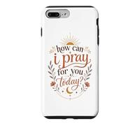 Custodia per iPhone 7 Plus/8 Plus Come posso pregare per te oggi Boho Christian Faith Sun