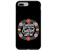 Custodia per iPhone 7 Plus/8 Plus Control What You Can Control Cause It Ain't Me -