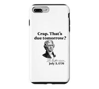 Custodia per iPhone 7 Plus/8 Plus CRAP. QUESTO DOMANI? Jefferson 3 luglio 1776 Meme divertente