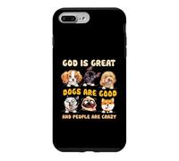 Custodia per iPhone 7 Plus/8 Plus Dio è grande, i cani sono bravi e le persone sono pazze amanti dei cani