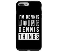 Custodia per iPhone 7 Plus/8 Plus Divertente nome personalizzato scherzo Im Dennis Doing Dennis Things