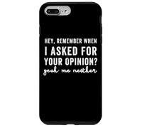 Custodia per iPhone 7 Plus/8 Plus Divertente Ricordi Quando Ho Chiesto La Tua Opinione?