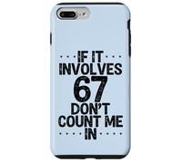 Custodia per iPhone 7 Plus/8 Plus Divertente se coinvolge 67 Non contarmi in sei sette meme