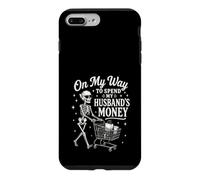 Custodia per iPhone 7 Plus/8 Plus Divertente sulla mia strada per spendere i regali dei soldi del marito per la moglie idea