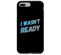 Custodia per iPhone 7 Plus/8 Plus Divertente umorismo Txt Divertente Per Le Persone Citazioni Divertenti Non Ero Pronto