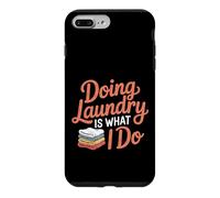 Custodia per iPhone 7 Plus/8 Plus Doing Laundry Is What I Do House Chore Domestic -