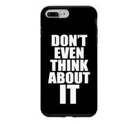 Custodia per iPhone 7 Plus/8 Plus Don't Even Think About It Non Pensarci Nemmeno No