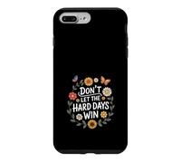 Custodia per iPhone 7 Plus/8 Plus Don't Let The Hard Days Win Inspirational Motivational Quote