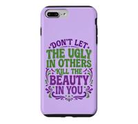 Custodia per iPhone 7 Plus/8 Plus Don't Let The Ugly In Others Kill The Beauty In You