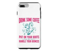 Custodia per iPhone 7 Plus/8 Plus Drink Some Coffee Put On Your Boots & Handle Your Bidness