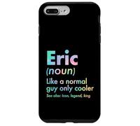 Custodia per iPhone 7 Plus/8 Plus Eric Like A Normal Guy Only Cooler Legend King Nome