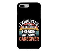 Custodia per iPhone 7 Plus/8 Plus Exhausted From Being An Awesome Caregiver -