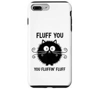 Custodia per iPhone 7 Plus/8 Plus Fluff You - Divertente design con gatto per amanti dei gatti e proprietari di animali domestici
