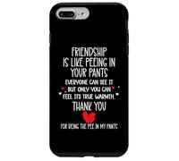 Custodia per iPhone 7 Plus/8 Plus Friendship is Like Peeing In Your Pants Heart Best Freind