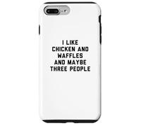 Custodia per iPhone 7 Plus/8 Plus Fun I Like Chicken and Waffles and Maybe Three People
