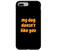 Custodia per iPhone 7 Plus/8 Plus Fun My Dog Doesn't Like You Selectively Social Pet