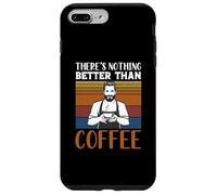 Custodia per iPhone 7 Plus/8 Plus Funny Caffeine Barista There's Nothing Better Than Coffee