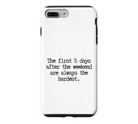 Custodia per iPhone 7 Plus/8 Plus Funny First 5 Days After Weekend Sempre il lunedì più difficile
