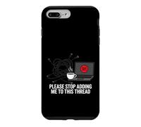 Custodia per iPhone 7 Plus/8 Plus Funny IT Support Please Stop Adding Me To This Thread