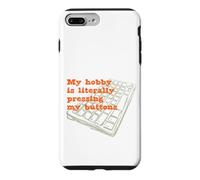 Custodia per iPhone 7 Plus/8 Plus Funny Keyboard Pun Il mio hobby sta letteralmente premendo i miei pulsanti