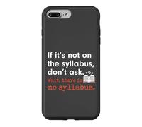 Custodia per iPhone 7 Plus/8 Plus Funny No Syllabus Teacher Professor College Humorous Graphic