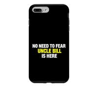 Custodia per iPhone 7 Plus/8 Plus Funny Saying Need Fear Uncle Bill Here Sarcastico