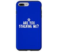 Custodia per iPhone 7 Plus/8 Plus Funny Stalker Joke Are You Stalking Me Frase