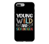 Custodia per iPhone 7 Plus/8 Plus Giovane selvaggio e diciassettenne ragazzo divertente per il 17° compleanno