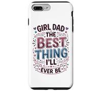 Custodia per iPhone 7 Plus/8 Plus Girl Dad La cosa migliore che sarò mai padre di figlie