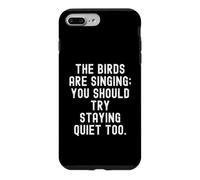 Custodia per iPhone 7 Plus/8 Plus gli uccelli cantano dovresti provare a stare zitto anche tu
