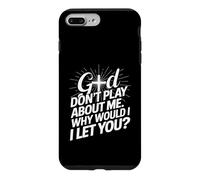 Custodia per iPhone 7 Plus/8 Plus God Don't Play; Why Would I Let You Christian