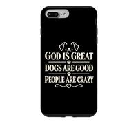 Custodia per iPhone 7 Plus/8 Plus God Is Great Dogs Are Good People Are Crazy