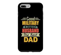 Custodia per iPhone 7 Plus/8 Plus Good Military Better Husband The Best Dad For Fathers Day
