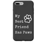 Custodia per iPhone 7 Plus/8 Plus Grafica divertente per gli amanti degli animali domestici con scritta "My Best Friend Has Paws"