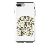 Custodia per iPhone 7 Plus/8 Plus Grafica motivazionale "Do You Think a Bad Day Is Gonna Stop Me"