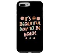 Custodia per iPhone 7 Plus/8 Plus HALLIE Personalized Name It's A Beautiful Day To Be HALLIE
