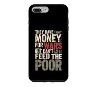 Custodia per iPhone 7 Plus/8 Plus Hanno soldi per le guerre ma non possono nutrire i poveri