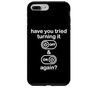 Custodia per iPhone 7 Plus/8 Plus Have You Tried Turning It Off and On Again Sign Tech Support