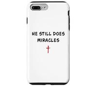 Custodia per iPhone 7 Plus/8 Plus He STILL Does Miracles - Christian Faith Motivation Reminder