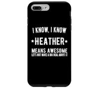 Custodia per iPhone 7 Plus/8 Plus Heather Means Awesome Perfect La migliore Heather di sempre si chiama Heather