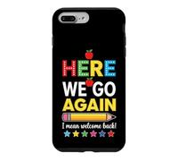 Custodia per iPhone 7 Plus/8 Plus Here We Go Again Bentornato Insegnante di scuola