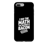 Custodia per iPhone 7 Plus/8 Plus Ho fatto la matematica La risposta è bacon divertente amante del cibo