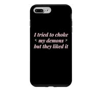 Custodia per iPhone 7 Plus/8 Plus Ho provato a soffocare i miei demoni ma a loro piaceva divertente cattivo