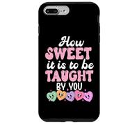 Custodia per iPhone 7 Plus/8 Plus How Sweet it is to Be Taught By You Teacher Valentine's Love