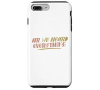 Custodia per iPhone 7 Plus/8 Plus HR We Heard Everything Funny Human Resources Office Staff