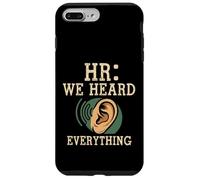 Custodia per iPhone 7 Plus/8 Plus HR We Heard Everything Human Resources Ear Graphic Funny