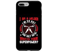 Custodia per iPhone 7 Plus/8 Plus I Am A Welder Im So Hot I Can Melt Metal Whats Your Super