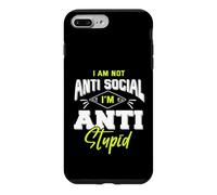 Custodia per iPhone 7 Plus/8 Plus I am not Anti Social I' m Anti Stupid